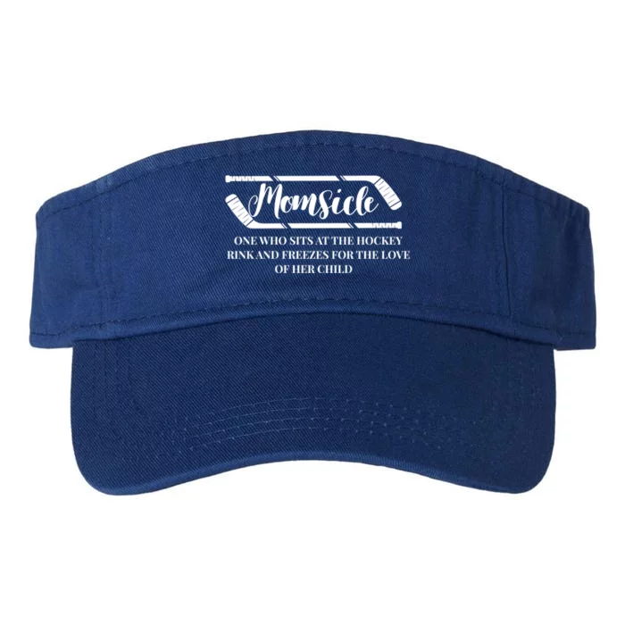 Momsicle Freezes For The Love Of Her Funny Hockey Mom Cool Gift Valucap Bio-Washed Visor