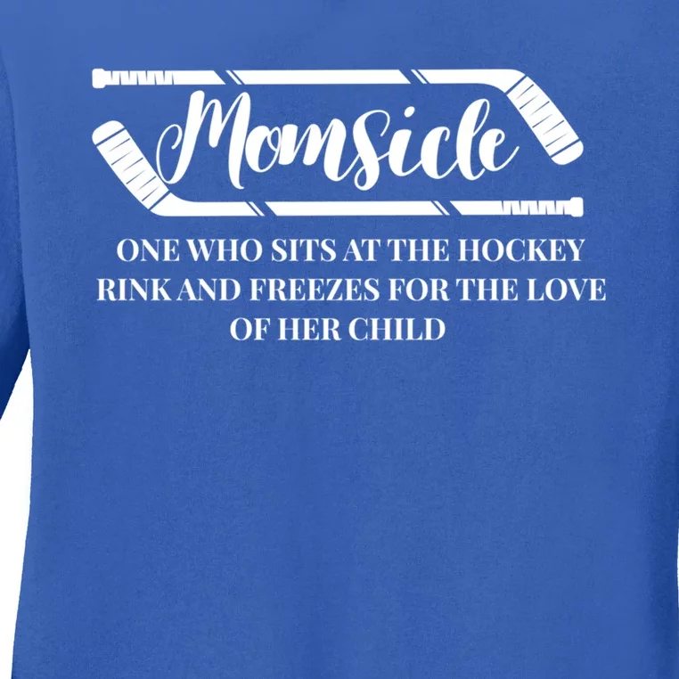 Momsicle Freezes For The Love Of Her Funny Hockey Mom Cool Gift Ladies Long Sleeve Shirt