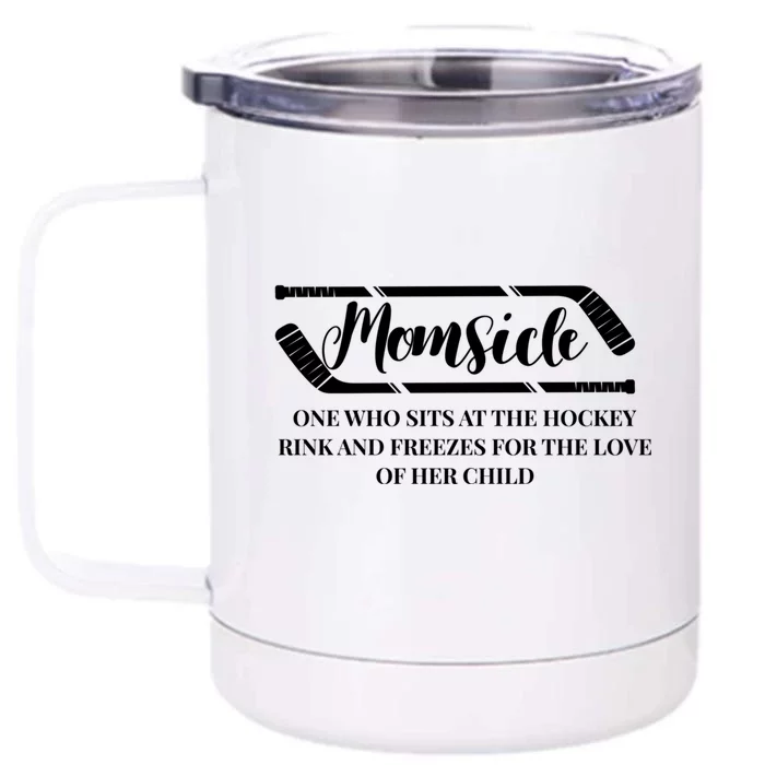 Momsicle Freezes For The Love Of Her Funny Hockey Mom Cool Gift Front & Back 12oz Stainless Steel Tumbler Cup