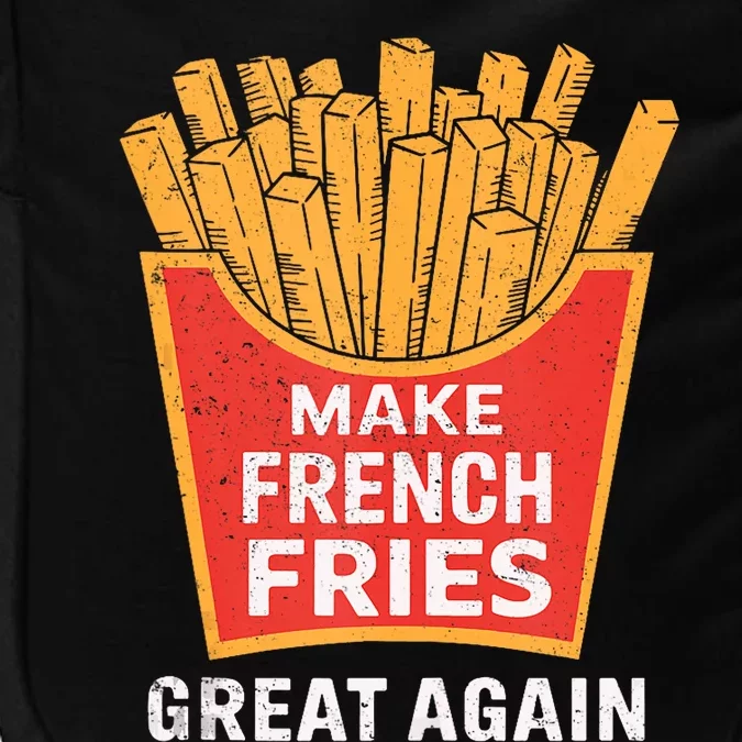 Make French Fries Great Again Donald Trump 2024 French Fry Impact Tech Backpack