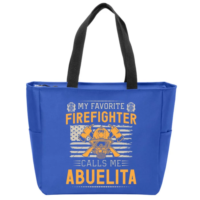 My Favorite Firefighter Calls Me Abuelita Proud Fire Gift Zip Tote Bag