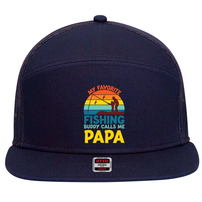 My Favorite Fishing Buddy Calls Me Papa Fisher Dad Funny Gift 7 Panel Mesh Trucker Snapback Hat