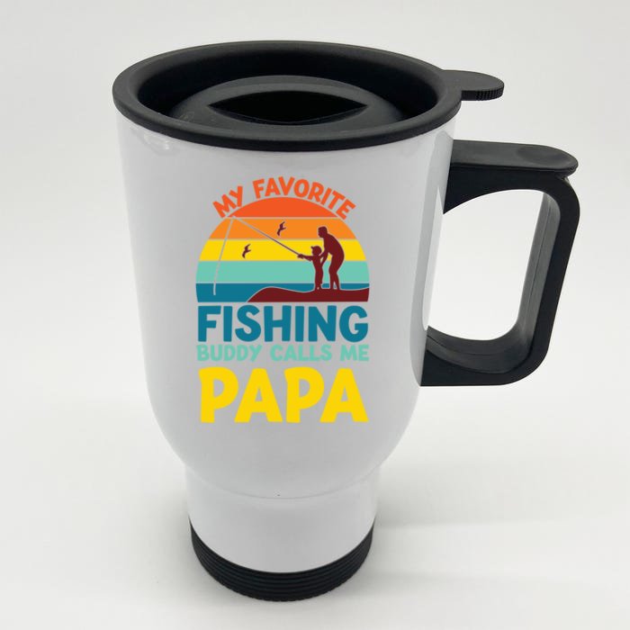 My Favorite Fishing Buddy Calls Me Papa Fisher Dad Funny Gift Front & Back Stainless Steel Travel Mug