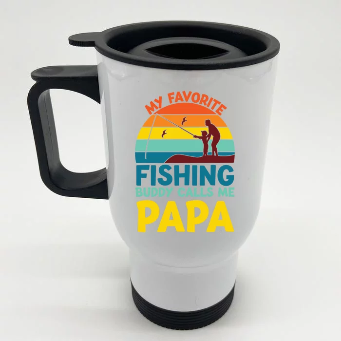 My Favorite Fishing Buddy Calls Me Papa Fisher Dad Funny Gift Front & Back Stainless Steel Travel Mug