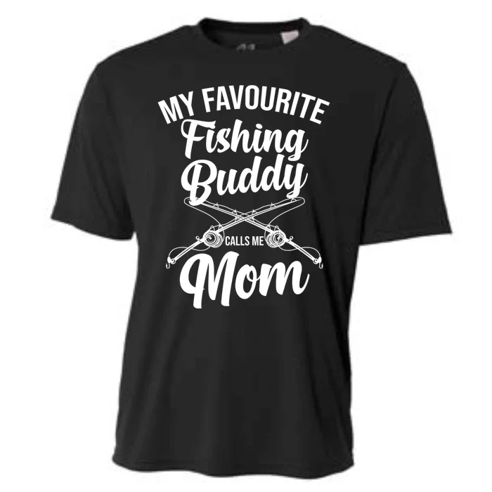 My Favourite Fishing Buddy Calls Me Mom Fishing Gift Cooling Performance Crew T-Shirt