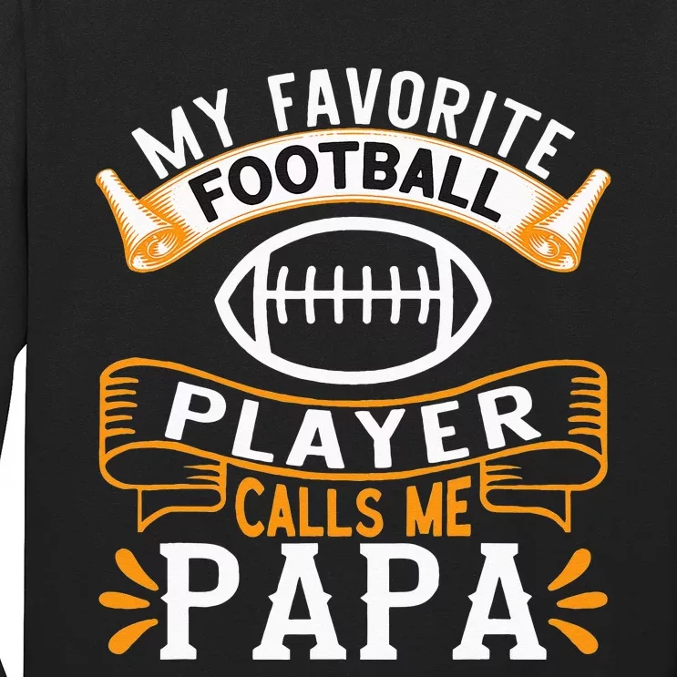 My Favorite Football Player Calls Me Papa USA Football Long Sleeve Shirt