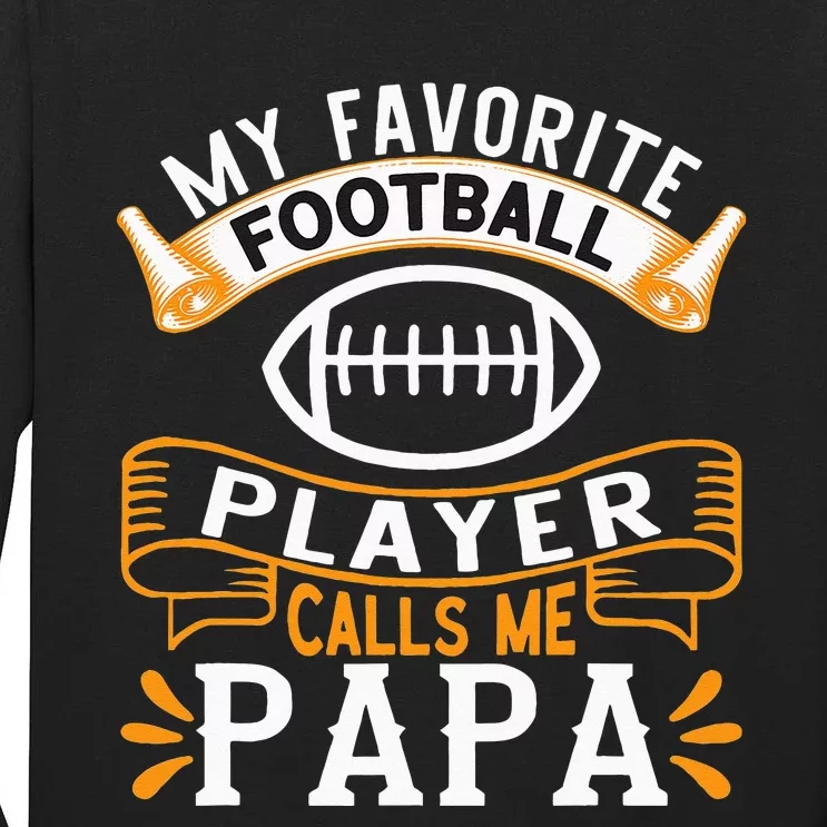 My Favorite Football Player Calls Me Papa USA Football Tall Long Sleeve T-Shirt