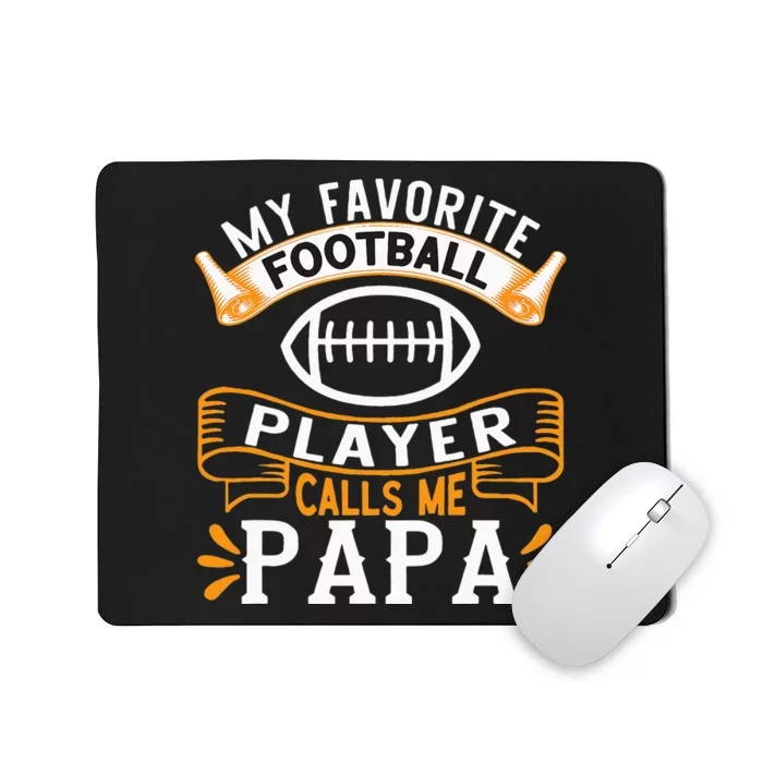 My Favorite Football Player Calls Me Papa USA Football Mousepad