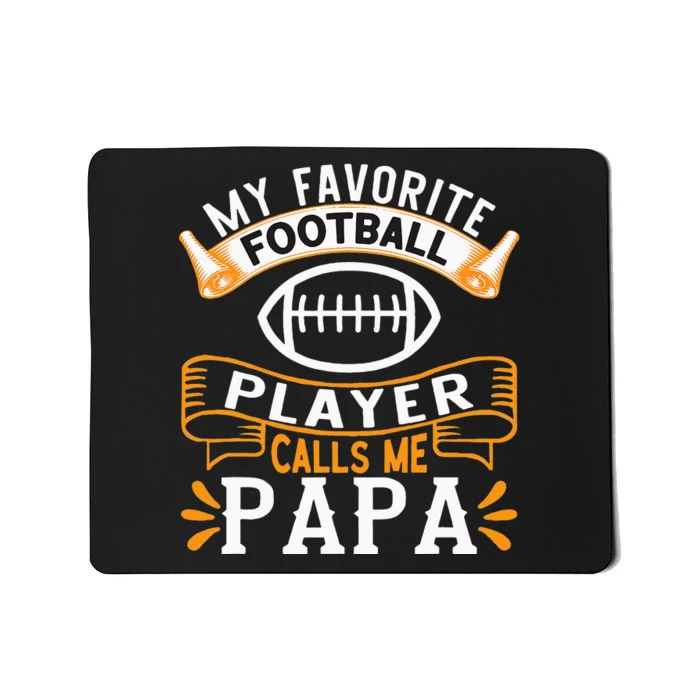 My Favorite Football Player Calls Me Papa USA Football Mousepad