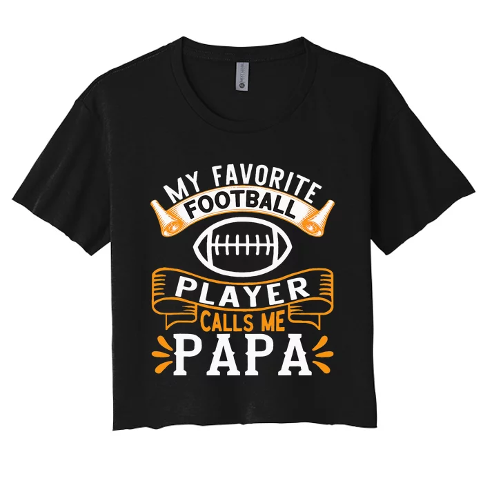 My Favorite Football Player Calls Me Papa USA Football Women's Crop Top Tee