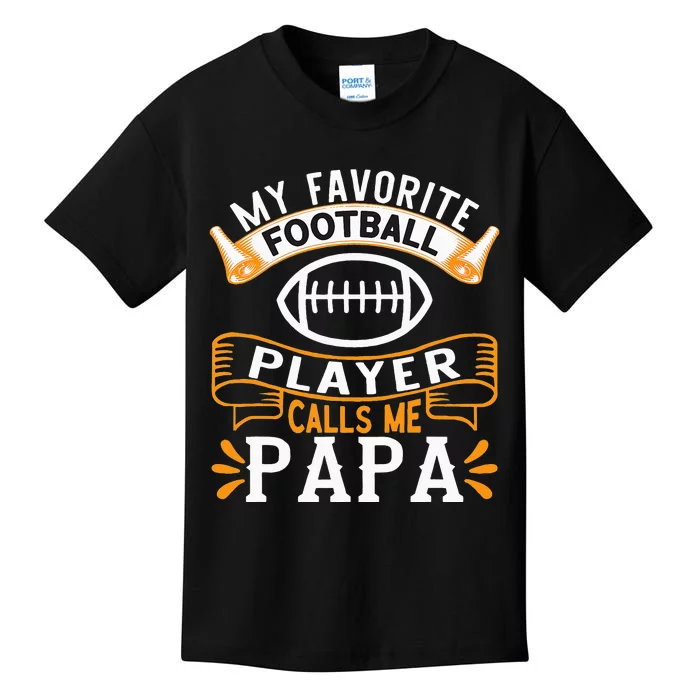 My Favorite Football Player Calls Me Papa USA Football Kids T-Shirt