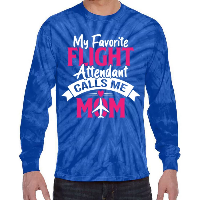 My Favorite Flight Attendant Calls Me Mom Pilot Mothers Day Gift Tie-Dye Long Sleeve Shirt