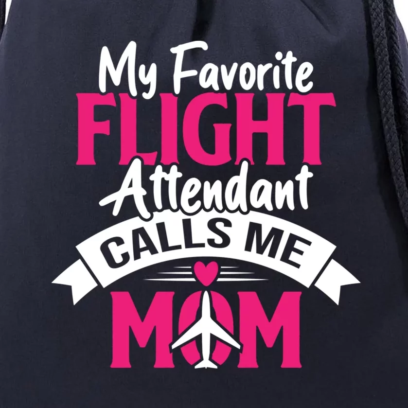 My Favorite Flight Attendant Calls Me Mom Pilot Mothers Day Gift Drawstring Bag