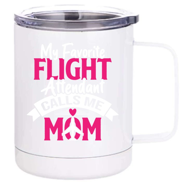 My Favorite Flight Attendant Calls Me Mom Pilot Mothers Day Gift Front & Back 12oz Stainless Steel Tumbler Cup