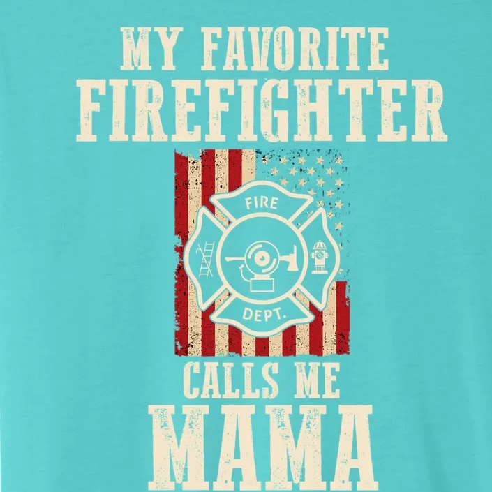 My Favorite Firefighter Calls Me Mama Usa American Flag Gift ChromaSoft Performance T-Shirt