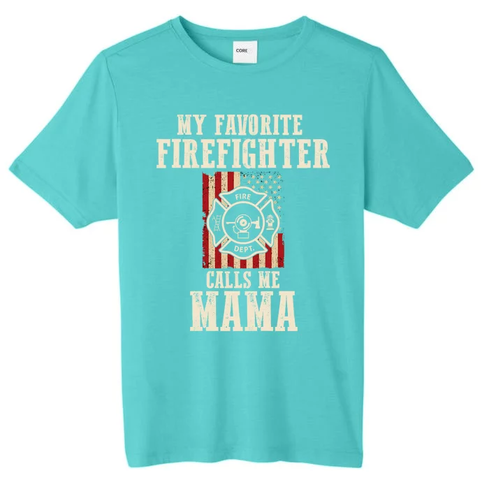 My Favorite Firefighter Calls Me Mama Usa American Flag Gift ChromaSoft Performance T-Shirt