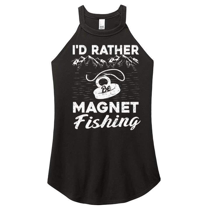Magnet Fishing Funny I'd Rather Be Magnet Fishing Women's Perfect