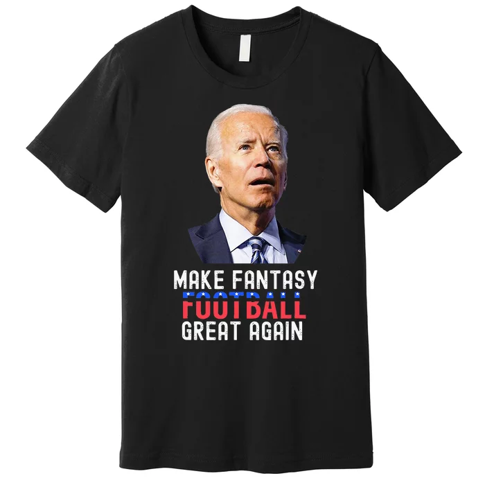 Make Fantasy Football Great Again Draft Party Premium T-Shirt