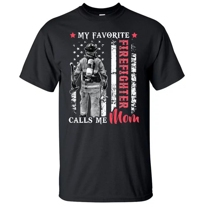 My Favorite Firefighter Calls Me Mom USA Flag Mother Tall T-Shirt