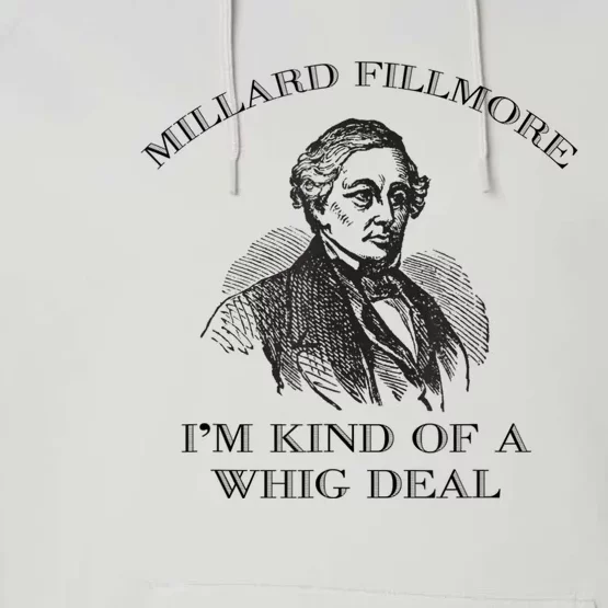 Millard Fillmore Funny Whig Party American History Performance Fleece Hoodie