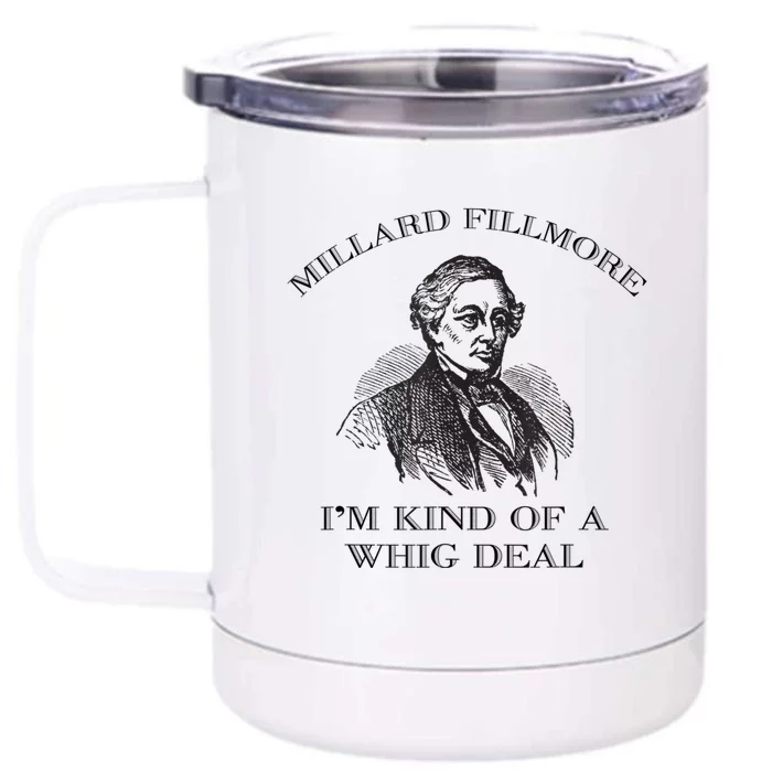 Millard Fillmore Funny Whig Party American History Front & Back 12oz Stainless Steel Tumbler Cup