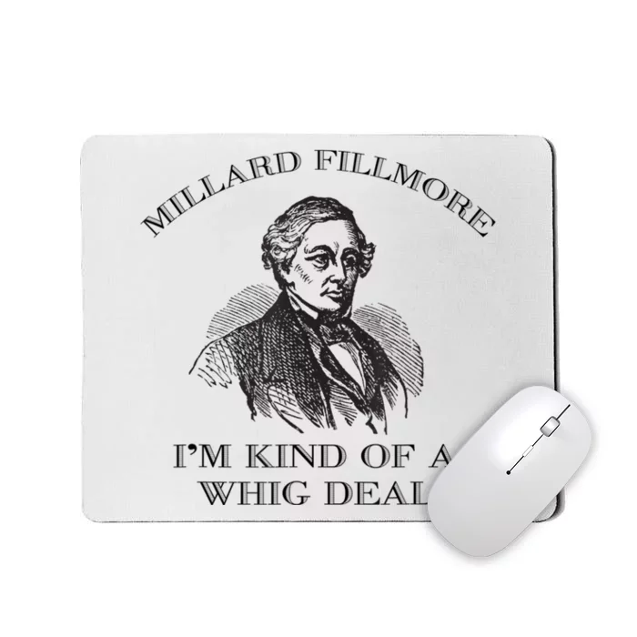 Millard Fillmore Funny Whig Party American History Mousepad