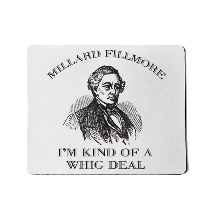 Millard Fillmore Funny Whig Party American History Mousepad