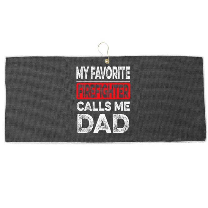 My Favorite Firefighter Calls Me Dad Dad Father Day Large Microfiber Waffle Golf Towel