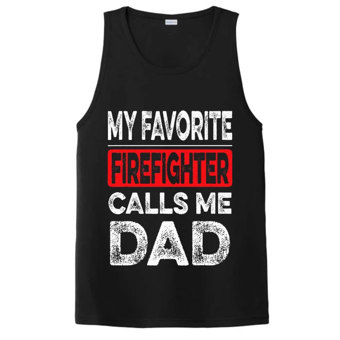 My Favorite Firefighter Calls Me Dad Dad Father Day Performance Tank