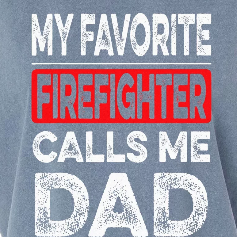 My Favorite Firefighter Calls Me Dad Dad Father Day Garment-Dyed Women's Muscle Tee