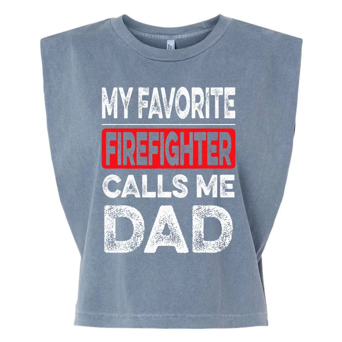 My Favorite Firefighter Calls Me Dad Dad Father Day Garment-Dyed Women's Muscle Tee