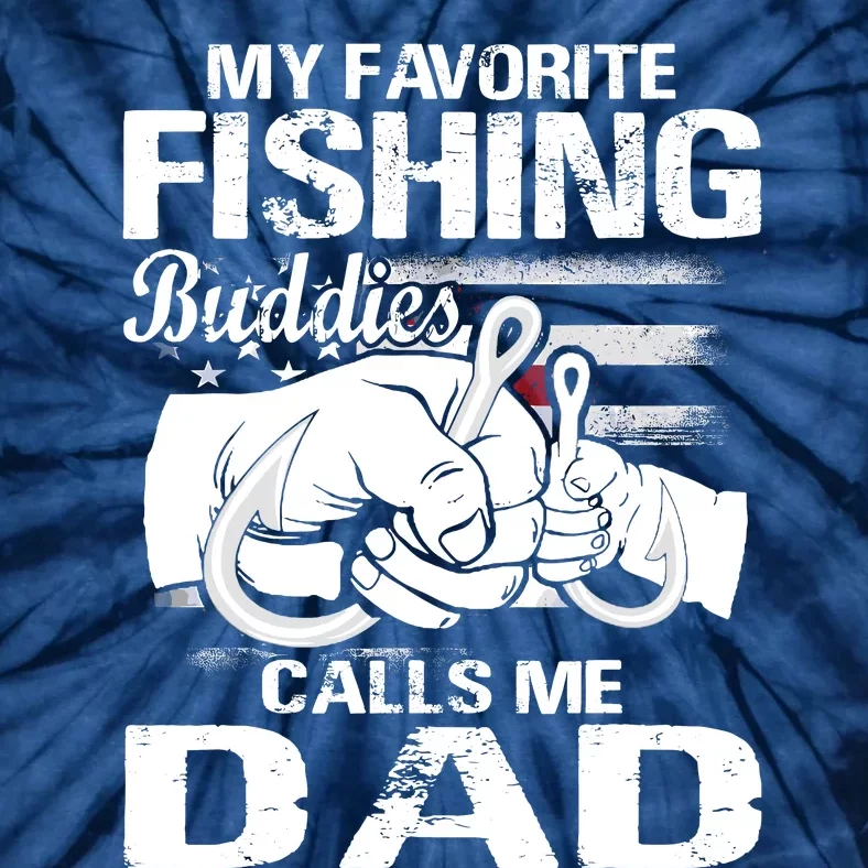 My Favorite Fishing Buddies Calls Me Dad Tie-Dye T-Shirt