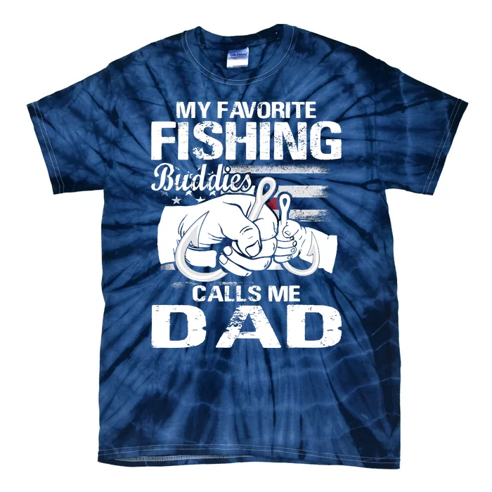 My Favorite Fishing Buddies Calls Me Dad Tie-Dye T-Shirt