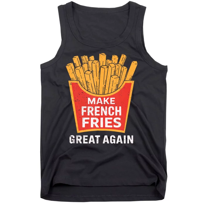 Make French Fries Great Again Donald Trump 2024 French Fry Tank Top