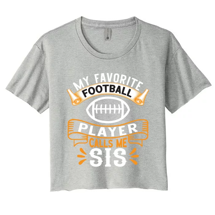 My Favorite Football Player Calls Me Sis Usa Football Gift Women's Crop Top Tee