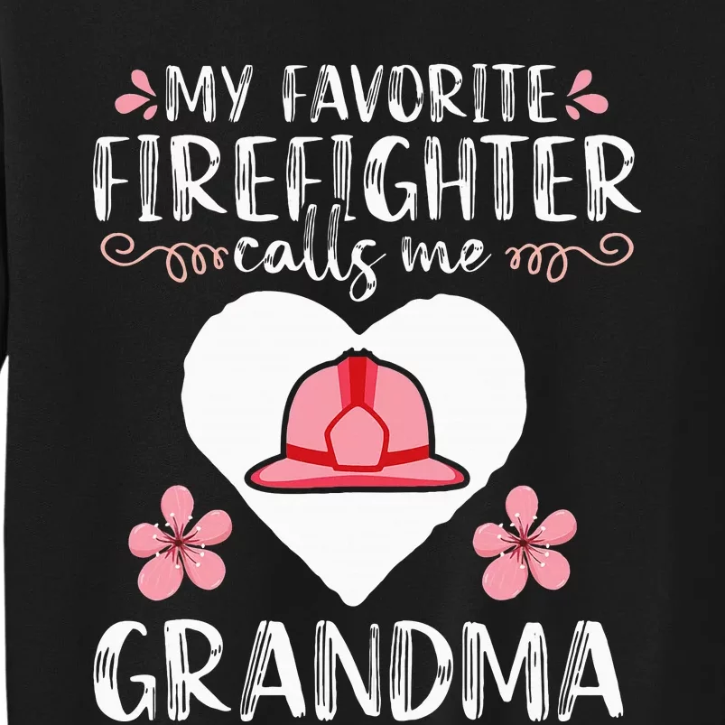 My Favorite Firefighter Calls Me Grandma Mom Sweatshirt