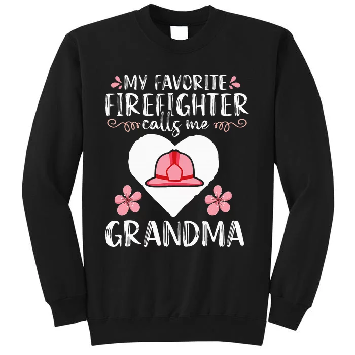 My Favorite Firefighter Calls Me Grandma Mom Tall Sweatshirt