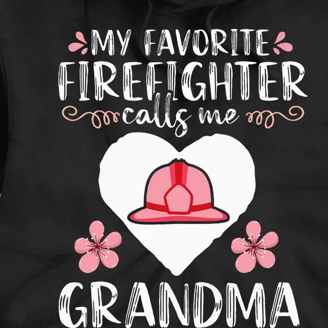 My Favorite Firefighter Calls Me Grandma Mom Tie Dye Hoodie