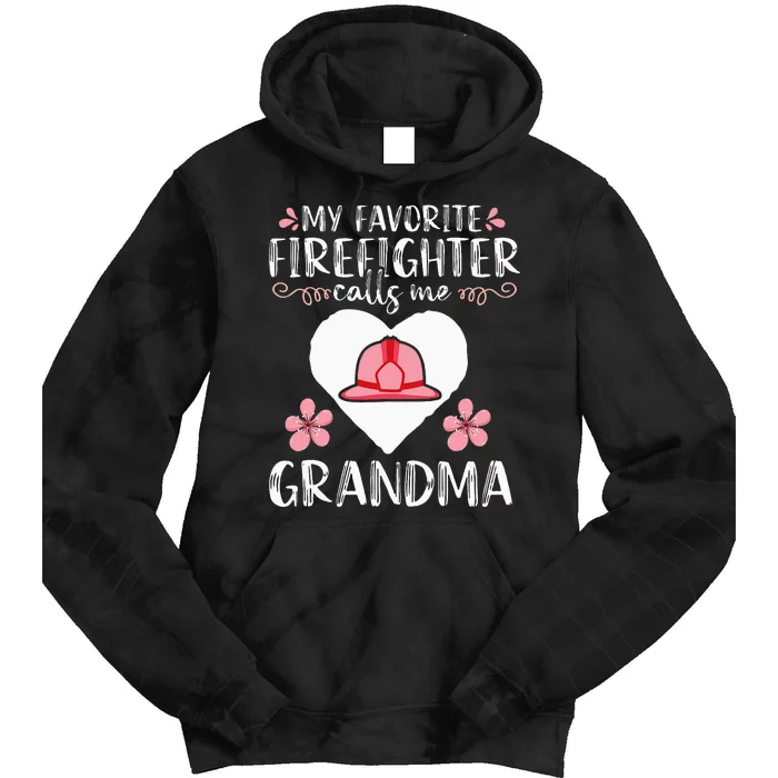 My Favorite Firefighter Calls Me Grandma Mom Tie Dye Hoodie