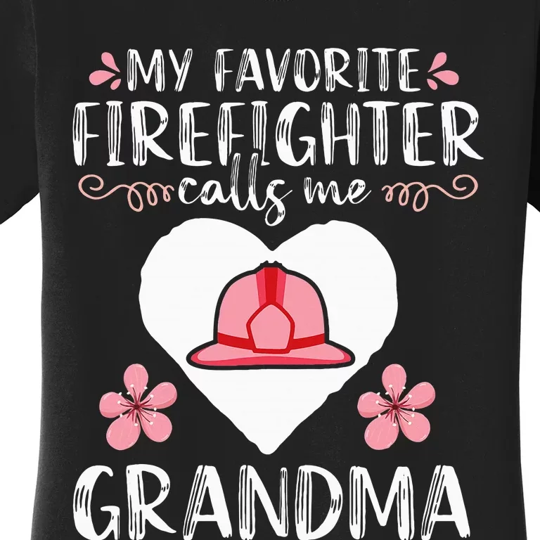 My Favorite Firefighter Calls Me Grandma Mom Women's T-Shirt