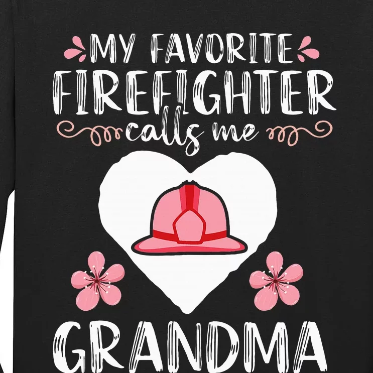 My Favorite Firefighter Calls Me Grandma Mom Women Cute Gift Tall Long Sleeve T-Shirt