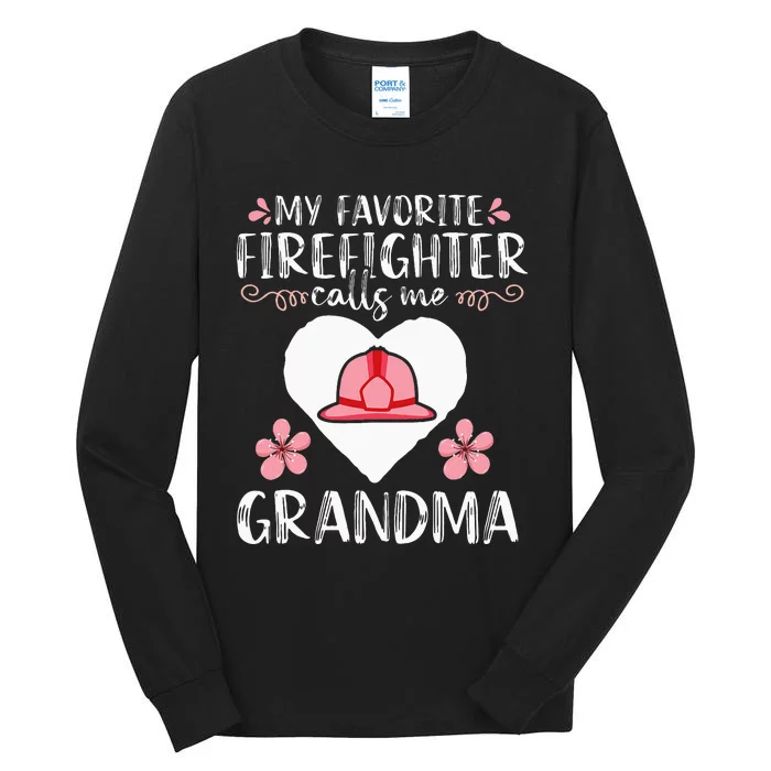 My Favorite Firefighter Calls Me Grandma Mom Women Cute Gift Tall Long Sleeve T-Shirt