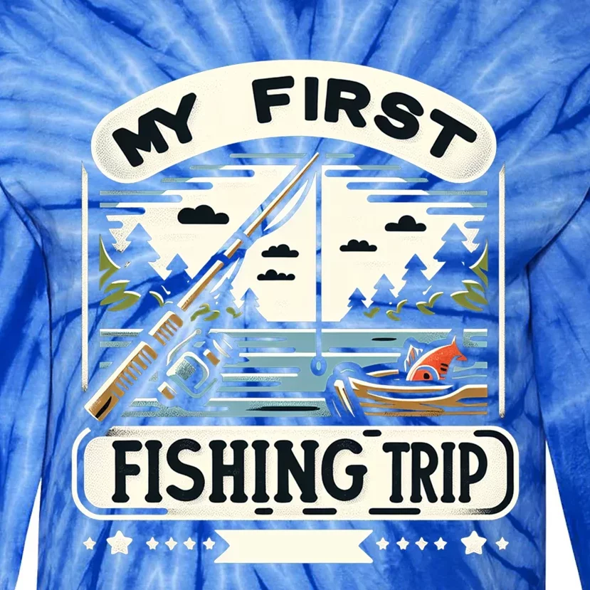 My First Fishing Trip Cool Gift Tie-Dye Long Sleeve Shirt