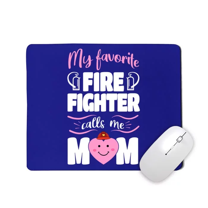 My Favorite Firefighter Calls Me Mom Funny Mothers Day Meaningful Gift Mousepad