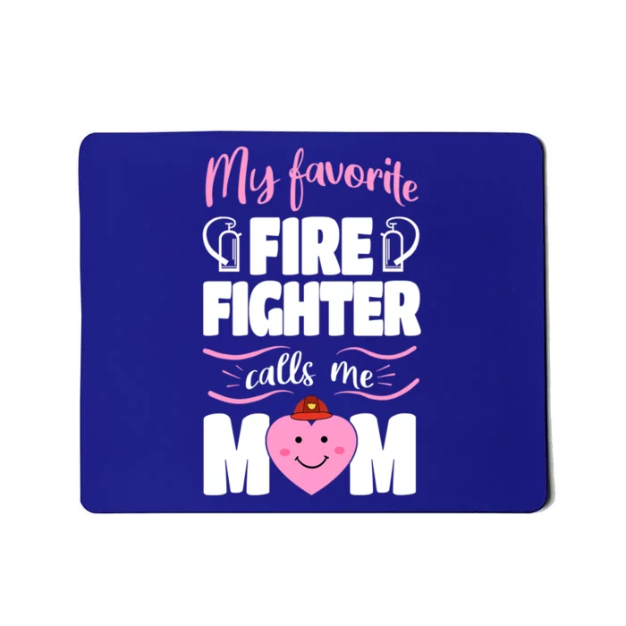 My Favorite Firefighter Calls Me Mom Funny Mothers Day Meaningful Gift Mousepad