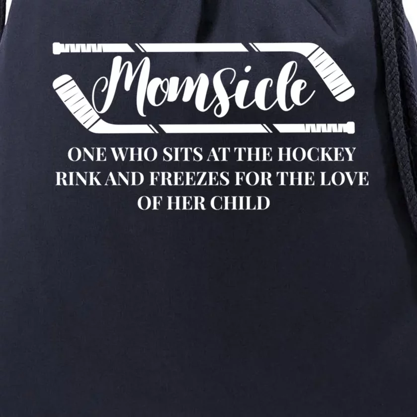 Momsicle Freezes For The Love Of Her Funny Hockey Mom Gift Drawstring Bag