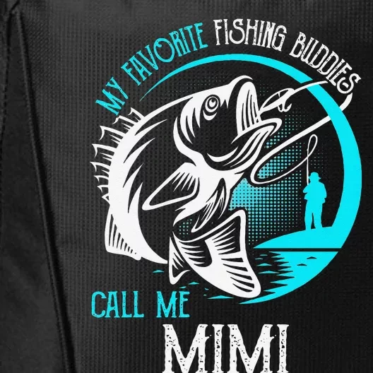 My Favorite Fishing Buddies Call Me Mimi City Backpack