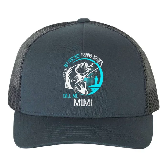 My Favorite Fishing Buddies Call Me Mimi Yupoong Adult 5-Panel Trucker Hat