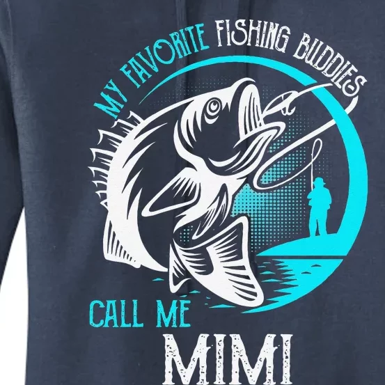 My Favorite Fishing Buddies Call Me Mimi Women's Pullover Hoodie