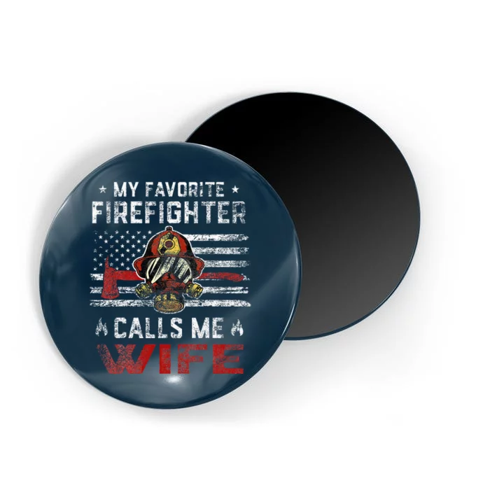 My Favorite Firefighter Calls Me Wife Usa Flag MotherS Day Magnet